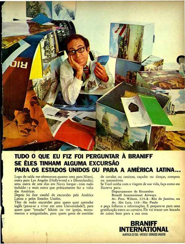 Tudo o que eu fiz foi perguntar à Braniff se eles tinham alguma excursão parta os Estados Unidos ou para a América Latina