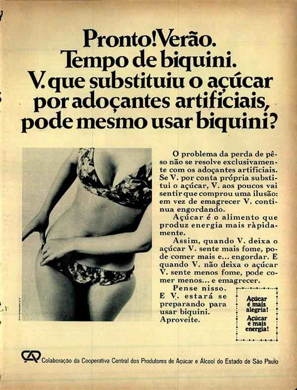 Pronto ! Verão. Tempo de biquíni. V. que substituiu o açúcar por adoçantes artificiais pode mesmo usar biquíni ?