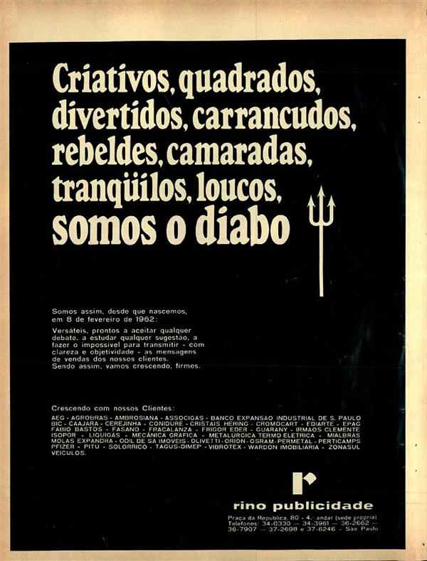 Criativos, quadrados, divertidos, carrancudos, camaradas, tranquilos, loucos, somos o diabo