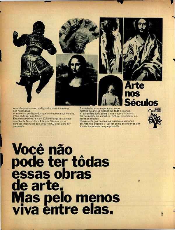 Você não pode ter todas as obras de arte, mas pelo menos viva entre elas.