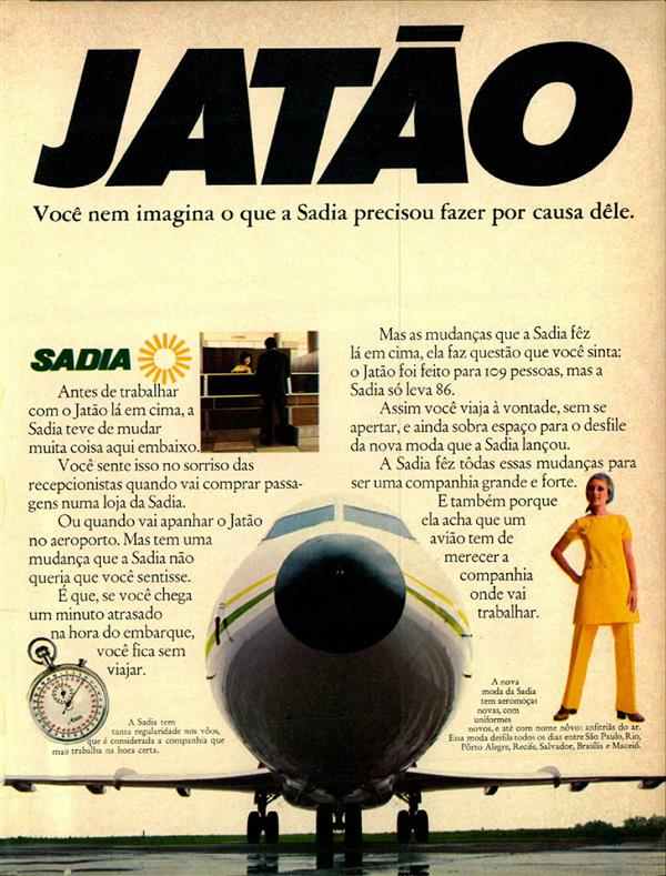 Jatão, você nem imagina o que a Sadia precisou fazer por causa dele.