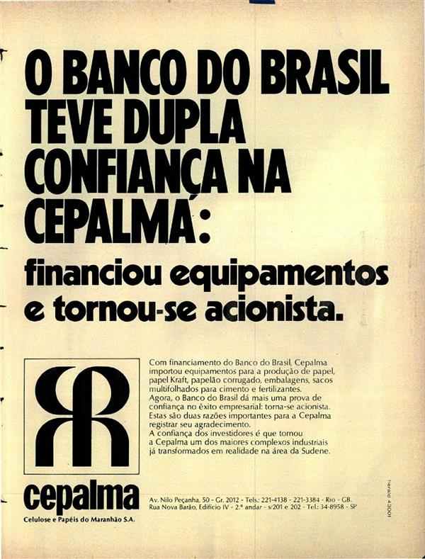 O Banco do Brasil teve dupla confiança na Cepalma: financiou equipamentos e tornou-se acionista.