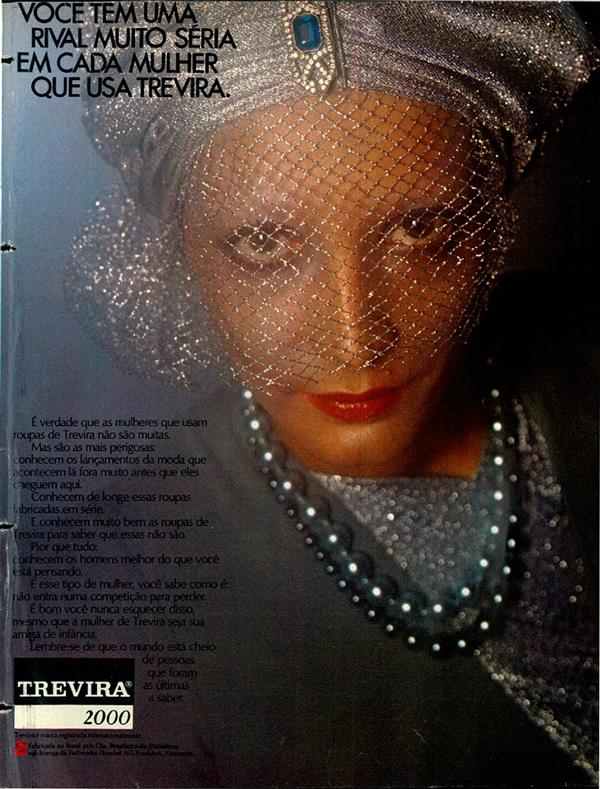 Você tem uma rival muito séria em cada mulher que usa Trevira.