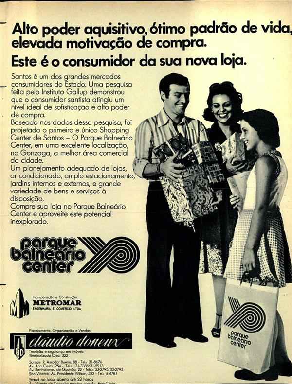 Alto poder aquisitivo, ótimo padrão de vida, elevada motivação de compra. Este é o consumidor da sua nova loja.