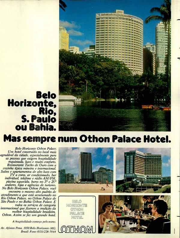Belo Horizonte, Rio, S. Paulo ou Bahia. Mas sempre num Othon Palace Hotel.