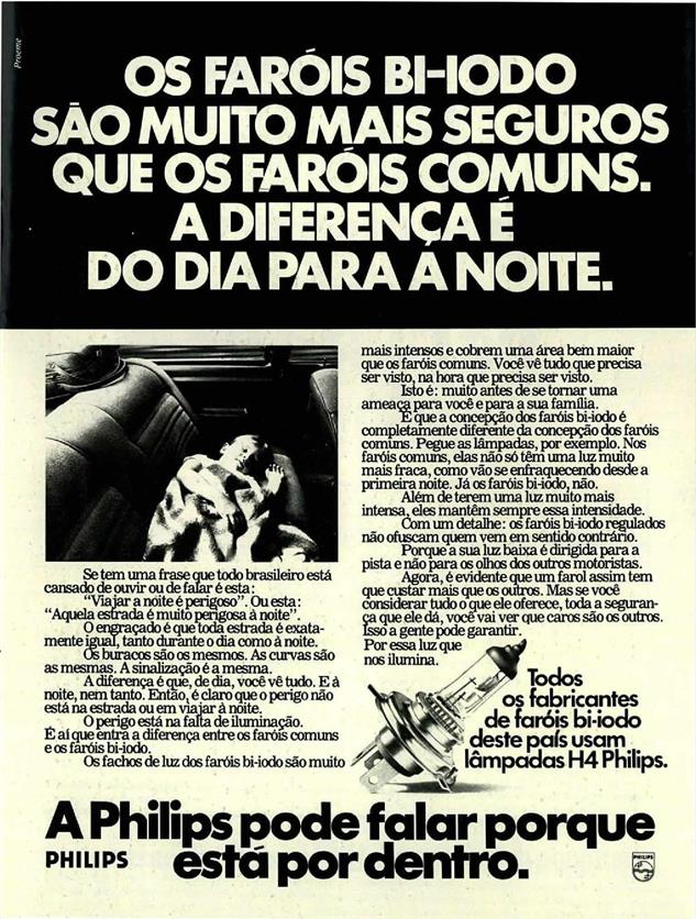 Os faróis bi-iodo são muito mais seguras que os faróis comuns. A diferença é do dia para a noite.