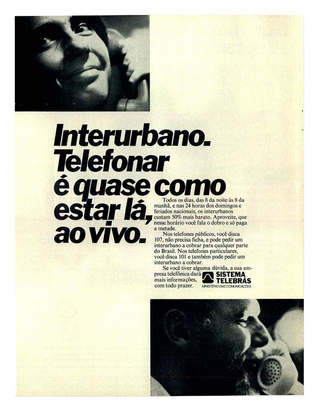 Interurbano. Telefonar é quase como está lá, ao vivo.