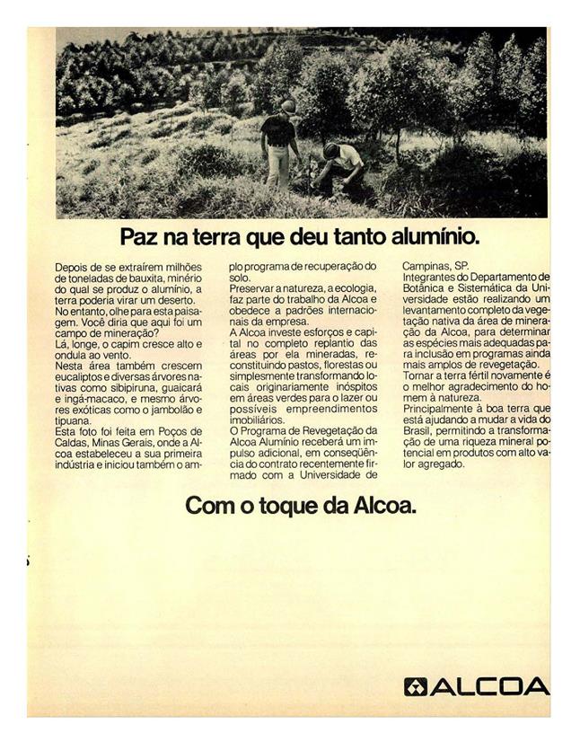 Paz na terra que deu tanto alumínio. Com o toque da Alcoa.