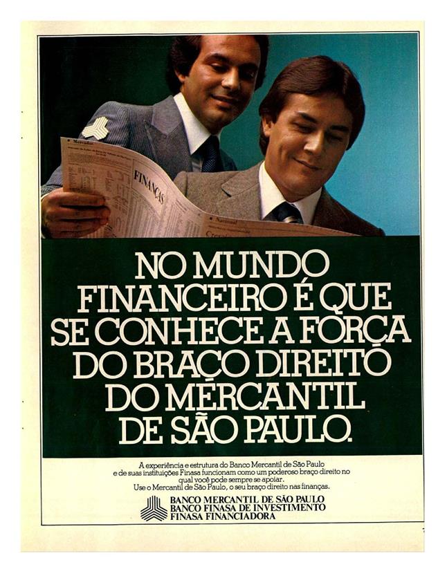 No mundo financeiro é que se conhece a força do braço direito do mercantil de são paulo.