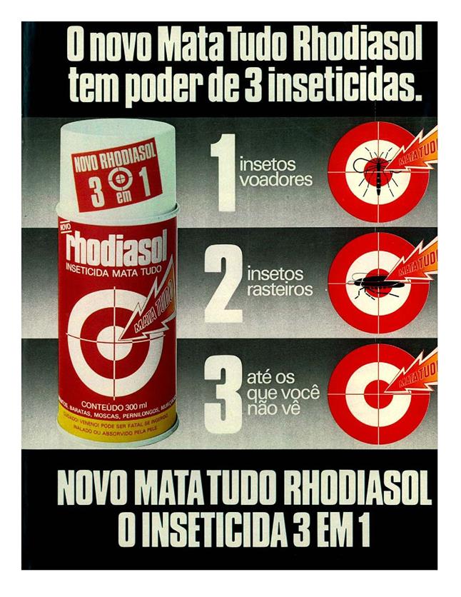 O novo mata tudo rhodiasol tem poder de 3 inseticidas.
