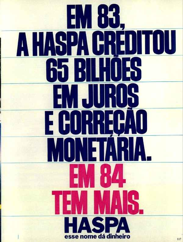 Em 83 a Haspa creditou 65 Bilhões em juros e correção monetária. Em 84 tem mais.