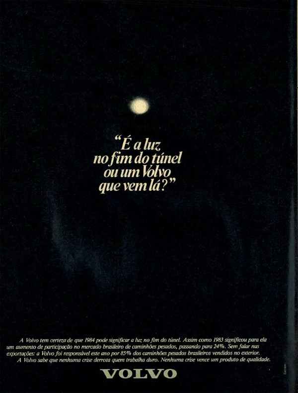 É a luz no fim do túnel ou um Volvo que vem lá ?