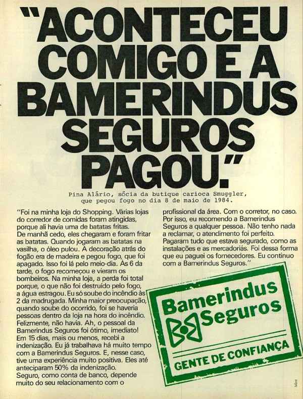 Um incêndio na sua loja pode prejudicar você, seus clientes e até seus fornecedores. "Aconteceu comigo e a Bamerindus Seguros pagou."