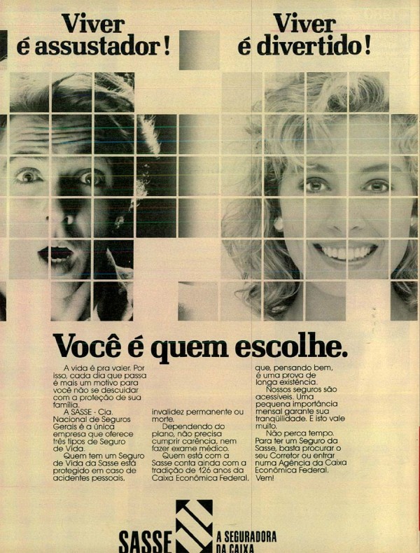 Viver é assustador! Viver é divertido! Você é quem escolhe.