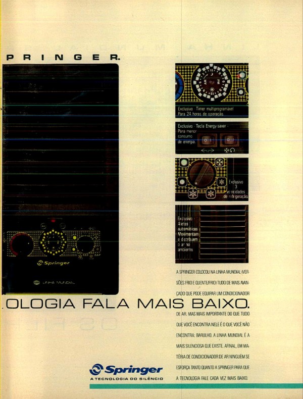 LINHA MUNDIAL SPRINGER. AQUI A TECNOLOGIA FALA MAIS BAIXO.