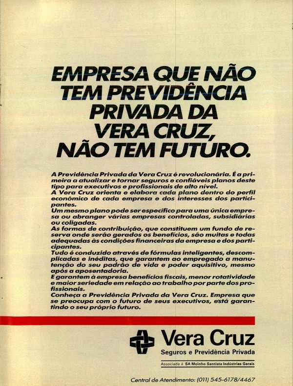 EMPRESA QUE NÃO TEM PREVIDÊNCIA PRIVADA DA VERA CRUZ, NÃO TEM FUTURO.