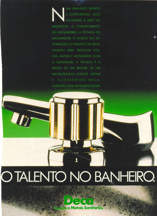 O talento no banheiro.