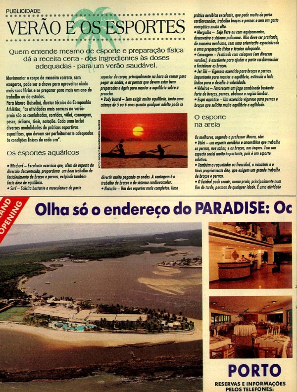 Olha só o endereço do PARADISE: Oceano Atlântico esquina com rio Buranhen.
