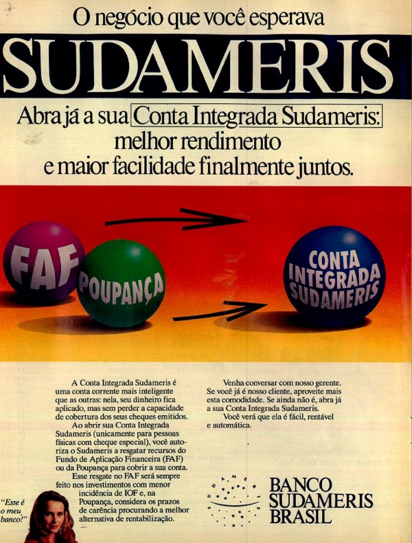 O negócio que você esperava SUDAMERIS Abra já a sua Conta Integrada Sudameris: melhor rendimento e maior facilidade finalmente juntos.