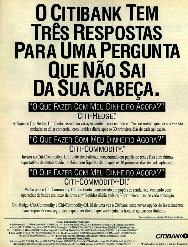 O CITIBANK TEM TRÊS RESPOSTAS PARA UMA PERGUNTA QUE NÃO SAI DA SUA CABEÇA.