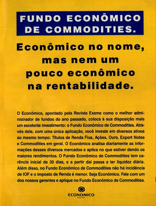 FUNDO ECONÔMICO DE COMMODITIES. Econômico no nome, mas nem um pouco econômico na rentabilidade.