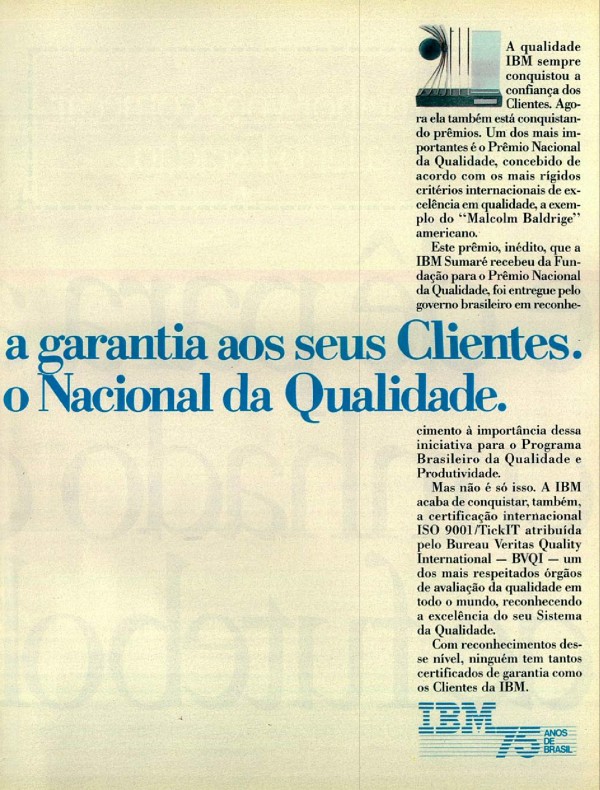 CORPO. CORAÇÃO. A IBM acaba de dar mais uma garantia aos seus Clientes. Ganhou o primeiro Prêmio Nacional da Qualidade.