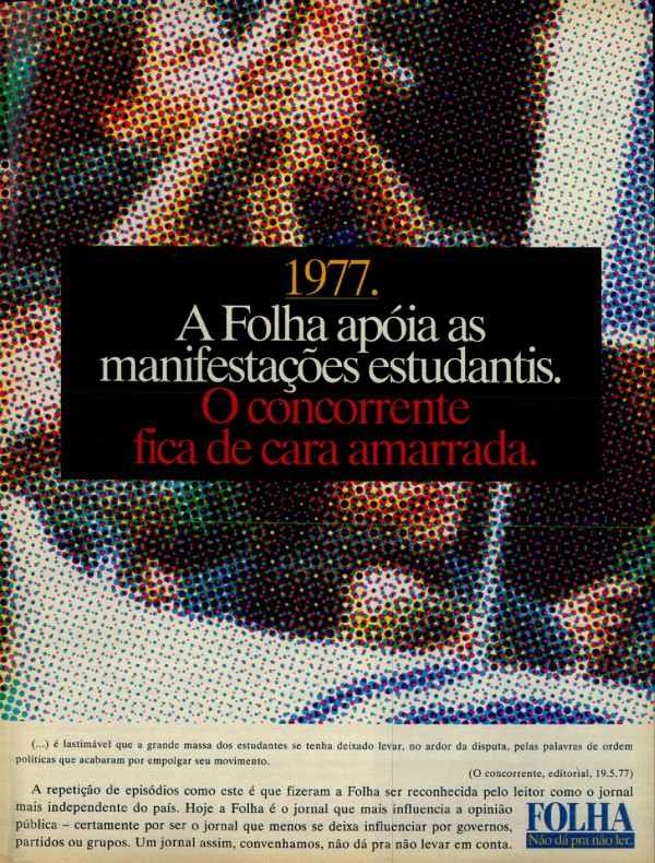 1977. A folha apoia as manifestações estudantis. O concorrente fica de cara amarrada.