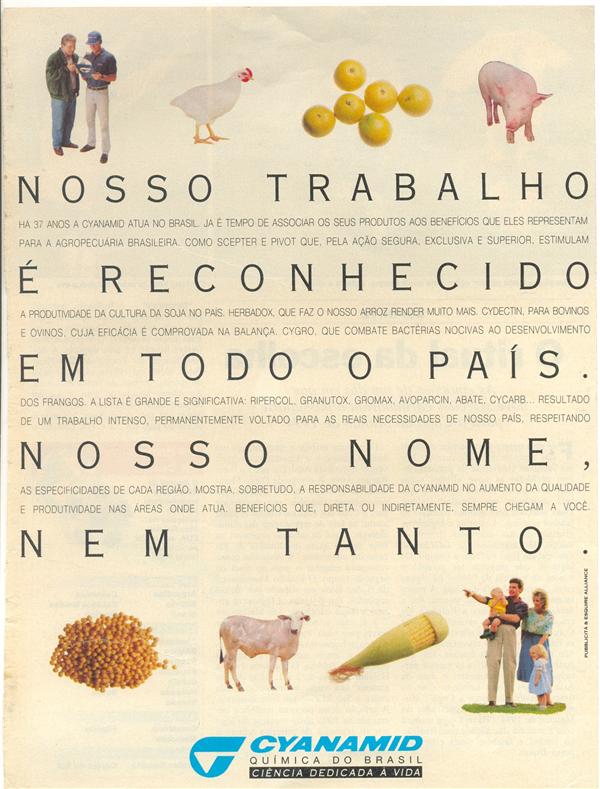 A Cyanamid que você não conhecia, conhece você muito bem. Nosso trabalho é reconhecido em todo o país. Nosso nome, nem tanto.