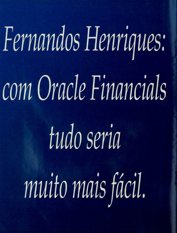 Fernandos Henriques: com Oracle Financials tudo seria muito mais fácil.