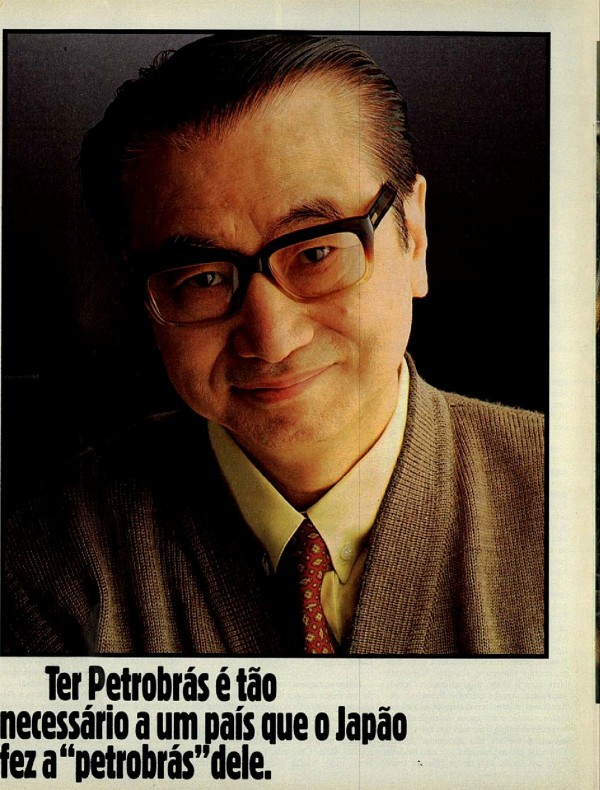 Ter Petrobrás é tão necessário a um país que o Japão fez a "petrobrás" dele. E a Alemanha, Itália, Espanha, Canadá, Noruega, Suécia também.
