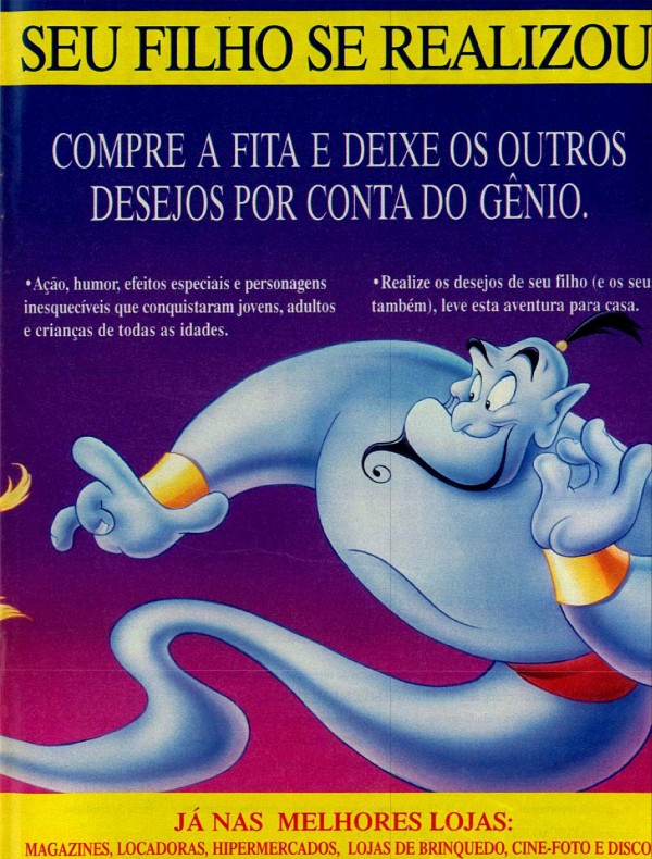 O PRIMEIRO DESEJO DE SEU FILHO SE REALIZOU. CHEGOU ALADDIN COMPRE A FITA E DEIXE OS OUTROS DESEJOS POR CONTA DO GÊNIO.