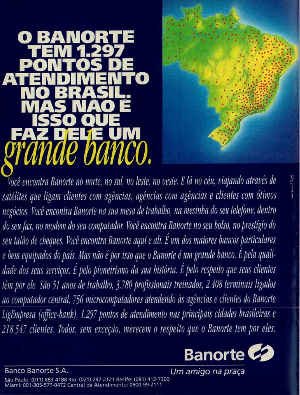 O BANORTE TEM 1.297 PONTOS DE ATENDIMENTO NO BRASIL MAS NÃO É ISSO QUE FAZ DELE UM GRANDE BANCO.