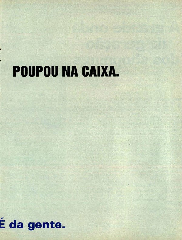 PENSOU NO FUTURO? POUPOU NA CAIXA. É DA CAIXA. É DA GENTE.