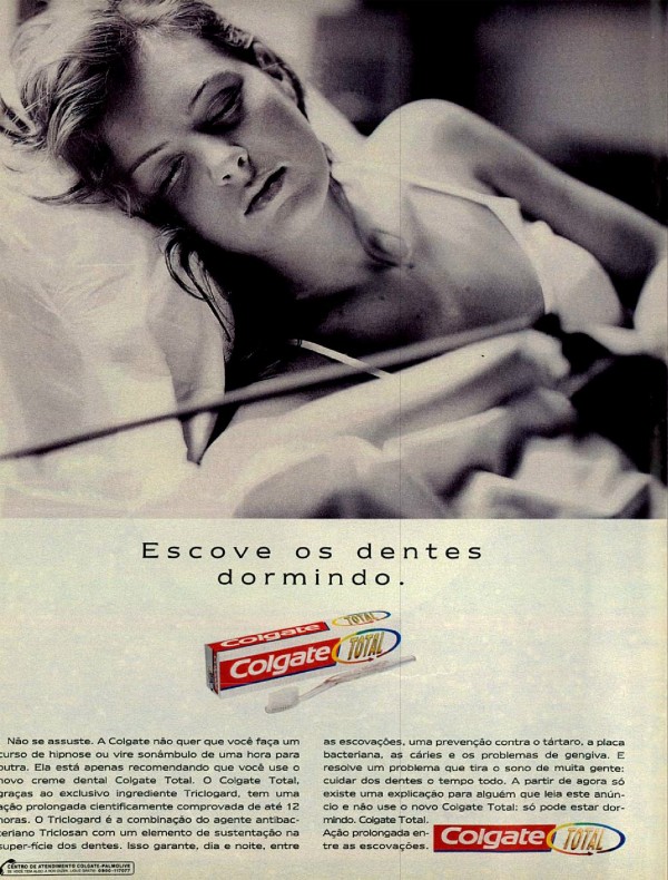 Escove os dentes dormindo.