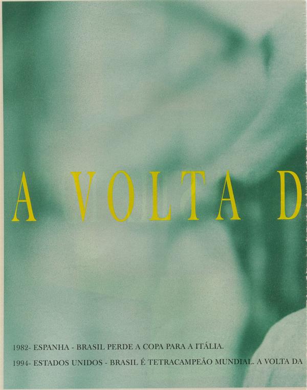 Brasil 1994. A volta da alegria. A volta do orgulho. A volta da cidadania. A volta da responsabilidade. A volta da identidade. A volta dos valores. A volta do sonho. A volta da esperança. A volta redonda.
