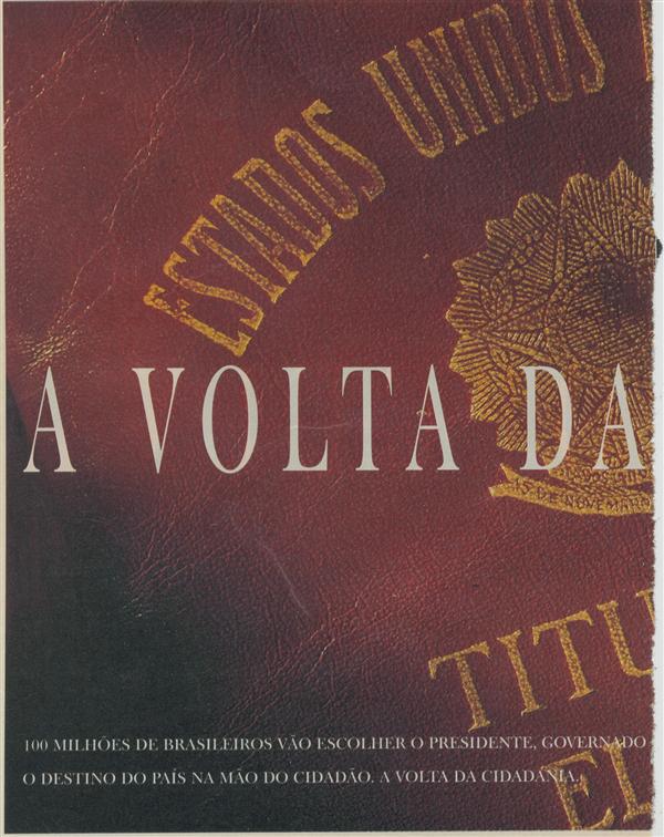 Brasil 1994. A volta da alegria. A volta do orgulho. A volta da cidadania. A volta da responsabilidade. A volta da identidade. A volta dos valores. A volta do sonho. A volta da esperança. A volta redonda.