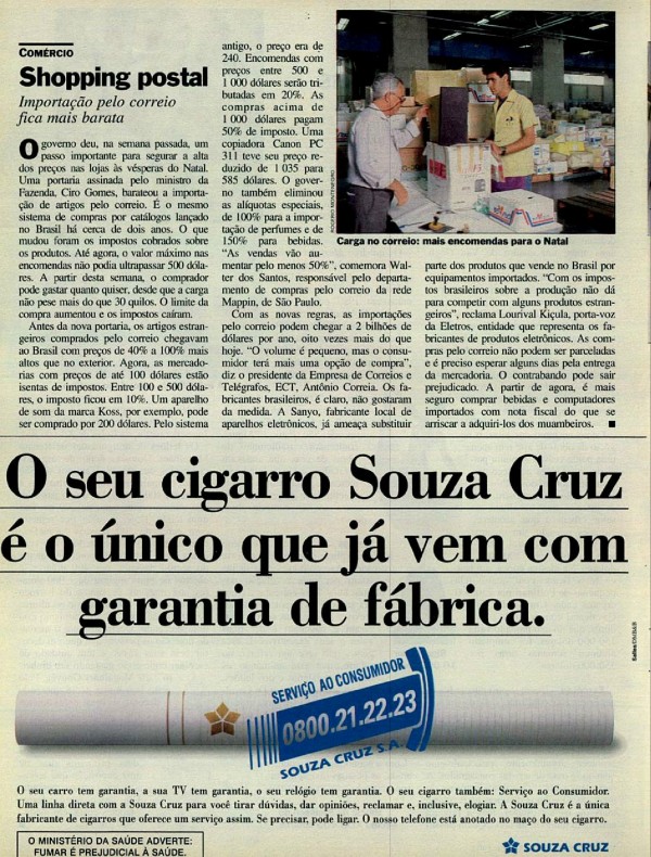 O seu cigarro Souza Cruz é o único que já vem com garantia de fábrica.