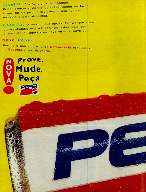 Agora eu tenho escolha. Prove. Mude. Peça. PEPSI. Agora você tem escolha.