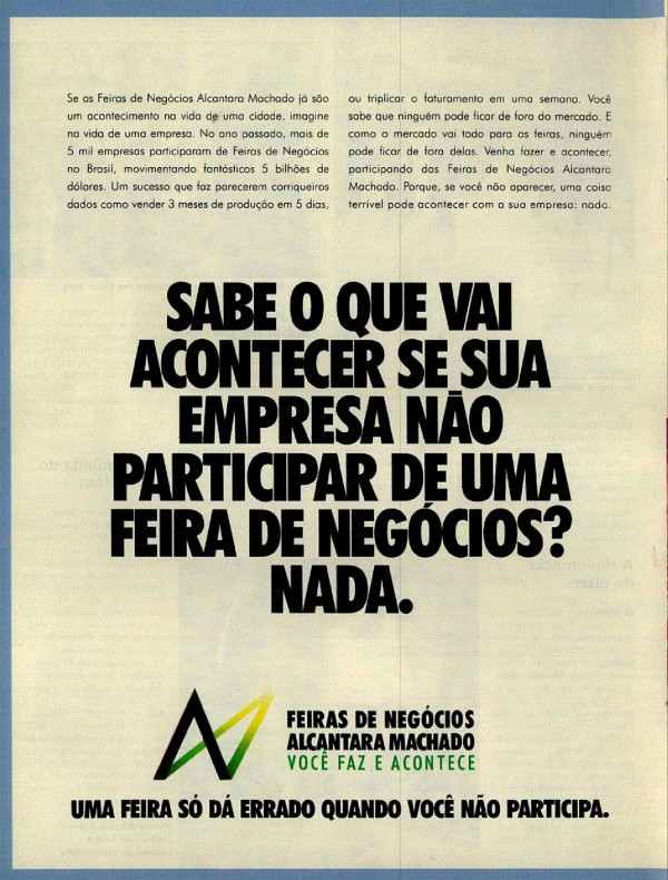 Sabe o que vai acontecer se sua empresa não participar de uma feira de negócios? Nada.