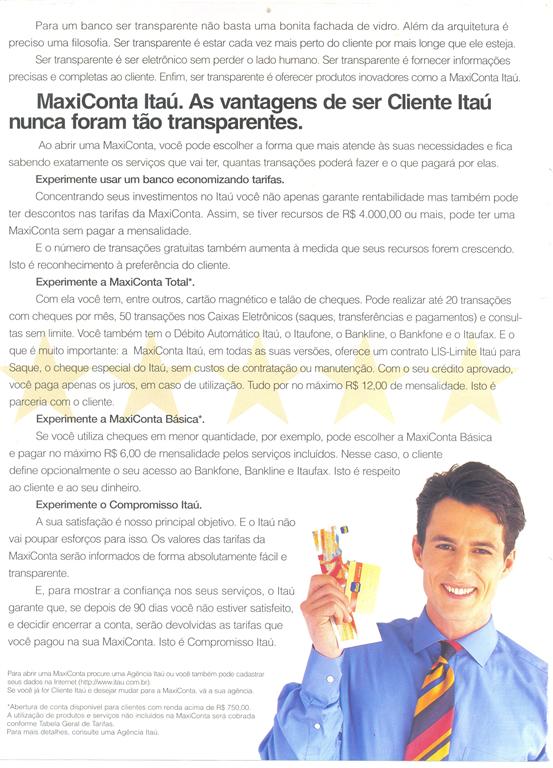 Plano MaxiConta Itaú, satisfação garantida. Compromisso Itaú.