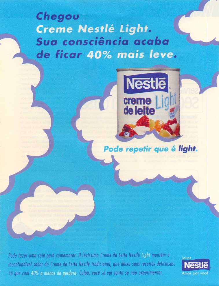Creme de leite light, pode repetir que é light.