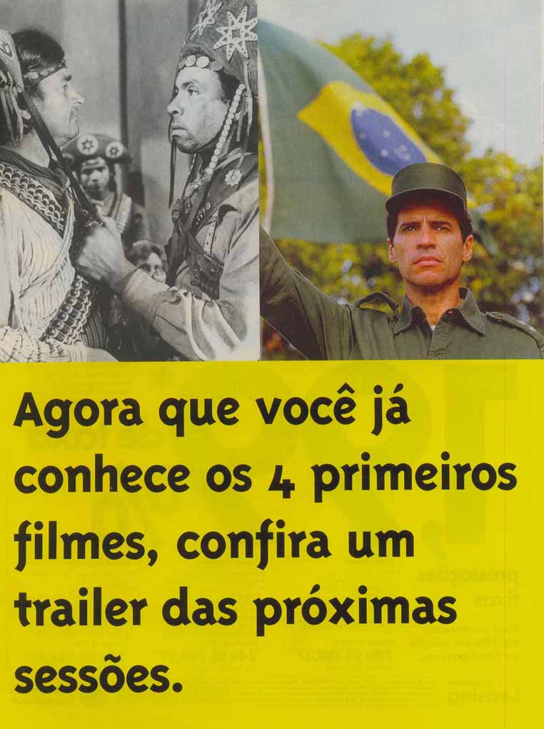 Agora que você já conhece os 4 primeiros filmes, confira um trailer das próximas sessóes.