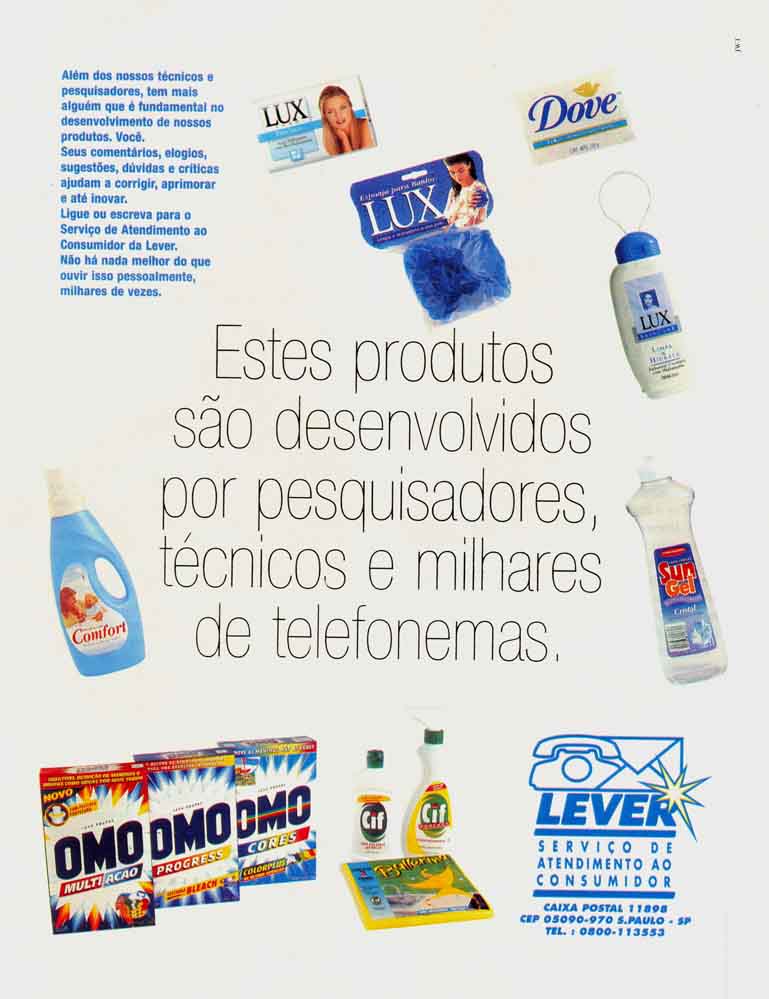 Estes produtos são desenvolvidos por pesquisadores, técnicos e milhares de telefonemas.