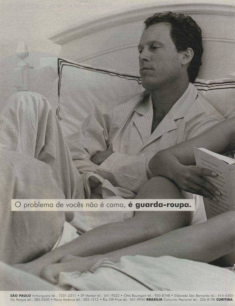 O problema de vocês não é cama, é guarda-roupa.