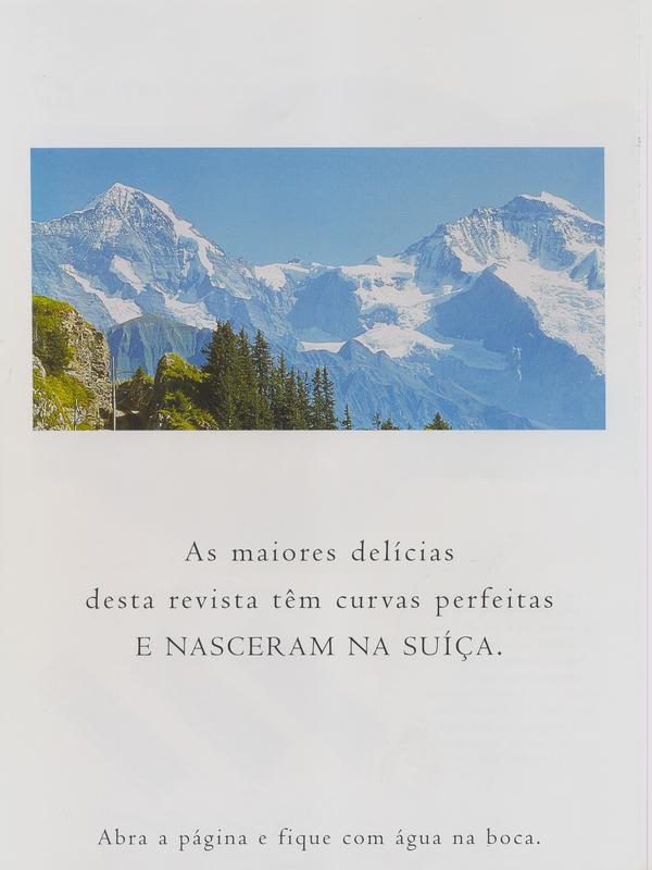 Biscoitos Suíços. Já vêm com fama de gostosos.