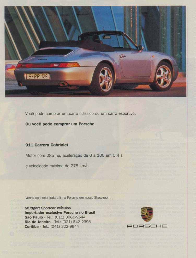 Você pode comprar um carro clássico ou um carro esportivo. Ou você pode comprar um Porsche.