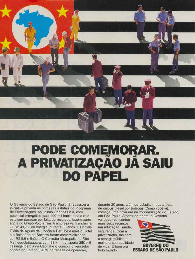 Pode comemorar. A privatização já saiu do papel.