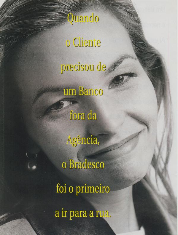 O bradesco não pára de evoluir porque tem os clientes mais exigentes.