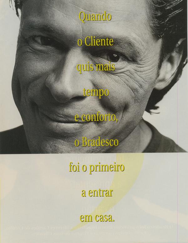 O bradesco não pára de evoluir porque tem os clientes mais exigentes.