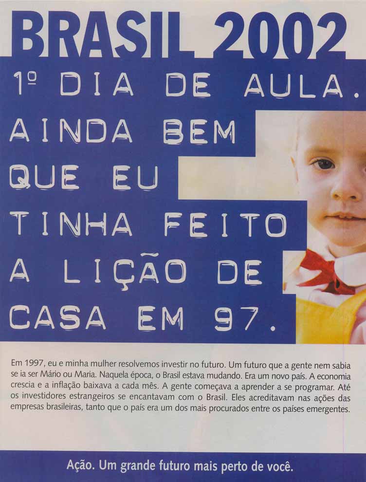 Brasil 2002 1º dia de aula. Ainda bem que eu tinha feito a lição de casa em 97.